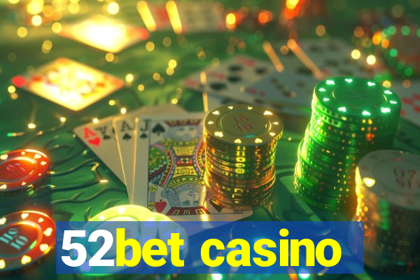 52bet casino